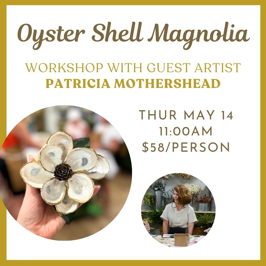 05.14.26 @ 11AM | Oyster Shell Magnolia Flower Workshop with Patricia Mothershead