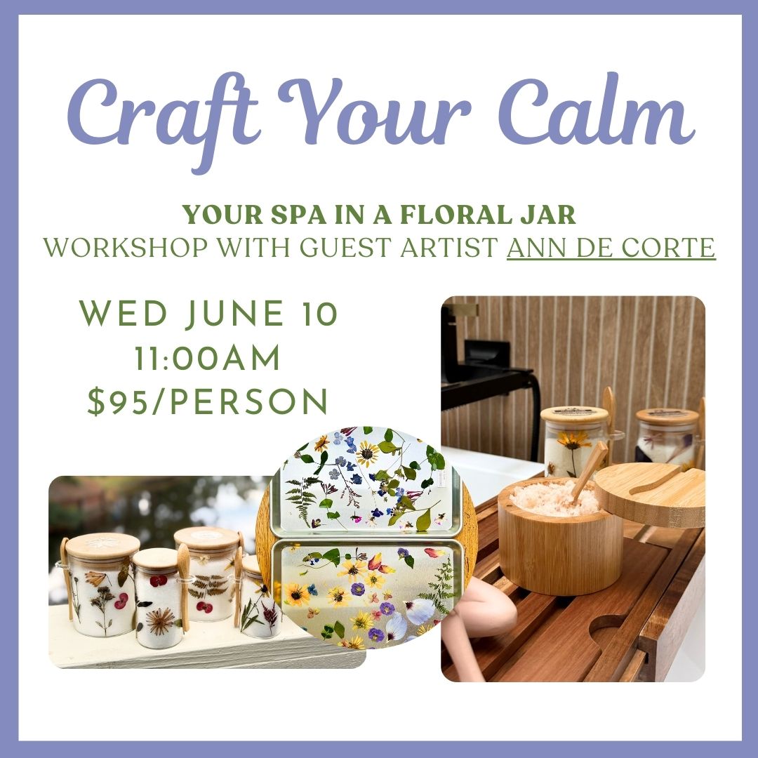 06.10.26 @ 11AM | Craft Your Calm: Your Spa in a Floral Jar Workshop with Guest Artist Ann De Corte