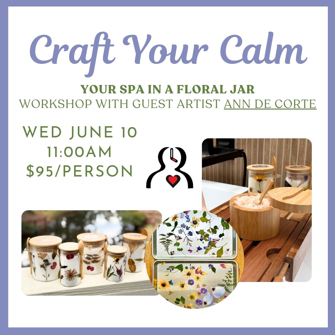 06.10.26 @ 11AM | Craft Your Calm: Your Spa in a Floral Jar Workshop with Guest Artist Ann De Corte