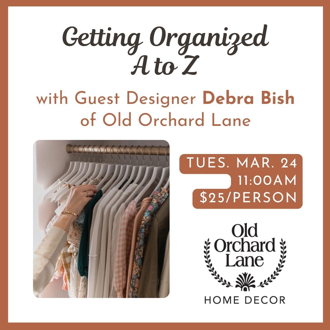 03.24.2026 @ 11AM | Getting Organized A to Z with Debra Bish of Old Orchard Lane