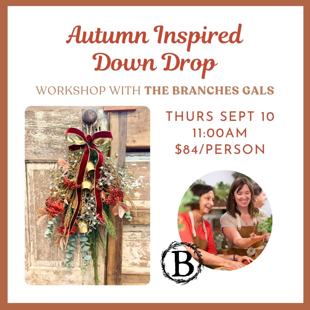 09.10.2026 @ 11AM | Autumn Inspired Down Drop Workshop w/ the Branches Gals