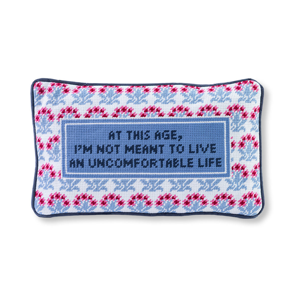 "I'm Not Meant to Be Uncomfortable" Needlepoint Pillow