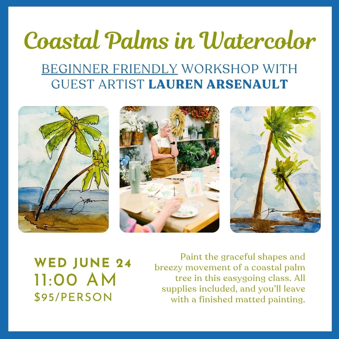 06.24.2026 @ 11AM | Coastal Palms in Watercolor: A Beginner Workshop with Lauren Arsenault