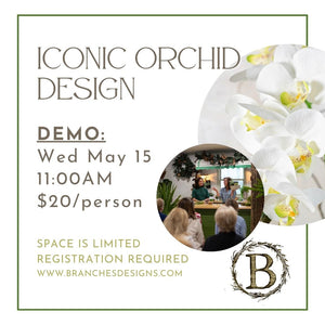 5.15.24 @ 11:00AM | Iconic Orchid Design - Demo Registration