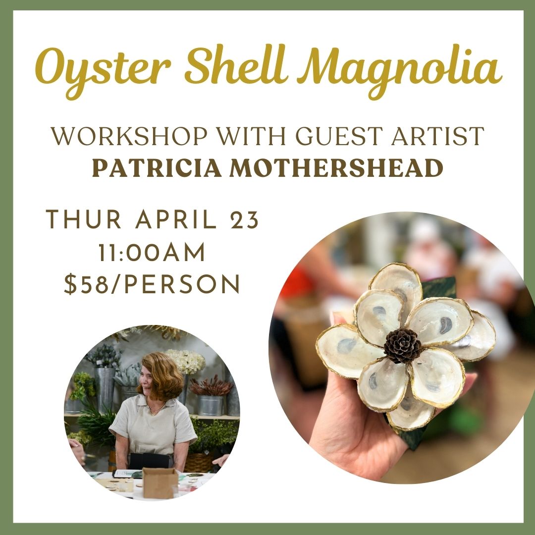 04.23.26 @ 11AM | Oyster Shell Magnolia Flower Workshop with Patricia Mothershead