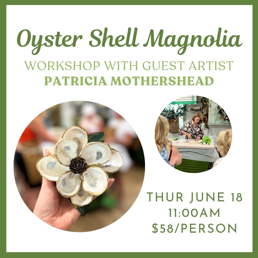 06.18.26 @ 11AM | Oyster Shell Magnolia Flower Workshop with Patricia Mothershead