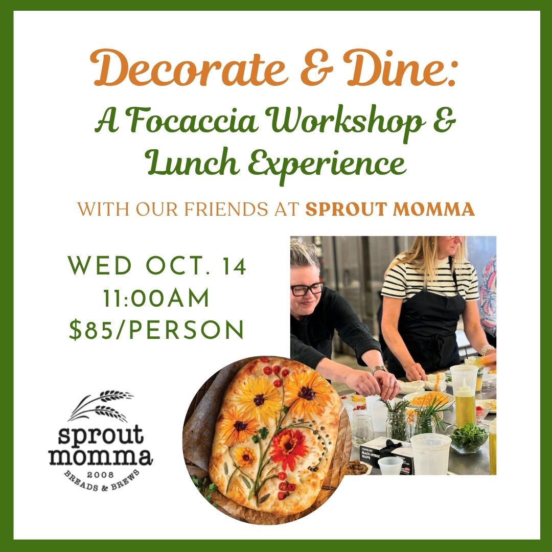 10.14.2026 @ 11AM | "Decorate & Dine": A Focaccia Workshop & Lunch Experience w/ Sprout Momma