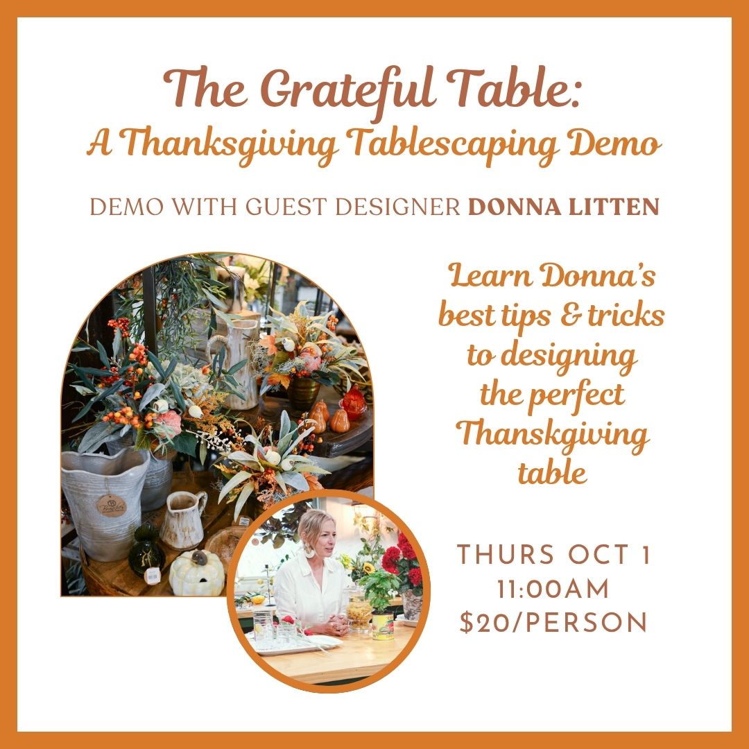 10.01.2026 @ 11AM | The Grateful Table: A Thanksgiving Tablescaping Demo with Guest Designer Donna Litten