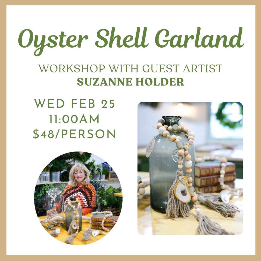 02.25.2026 @ 11AM | Oyster Shell Garland Workshop w/ Suzanne Holder