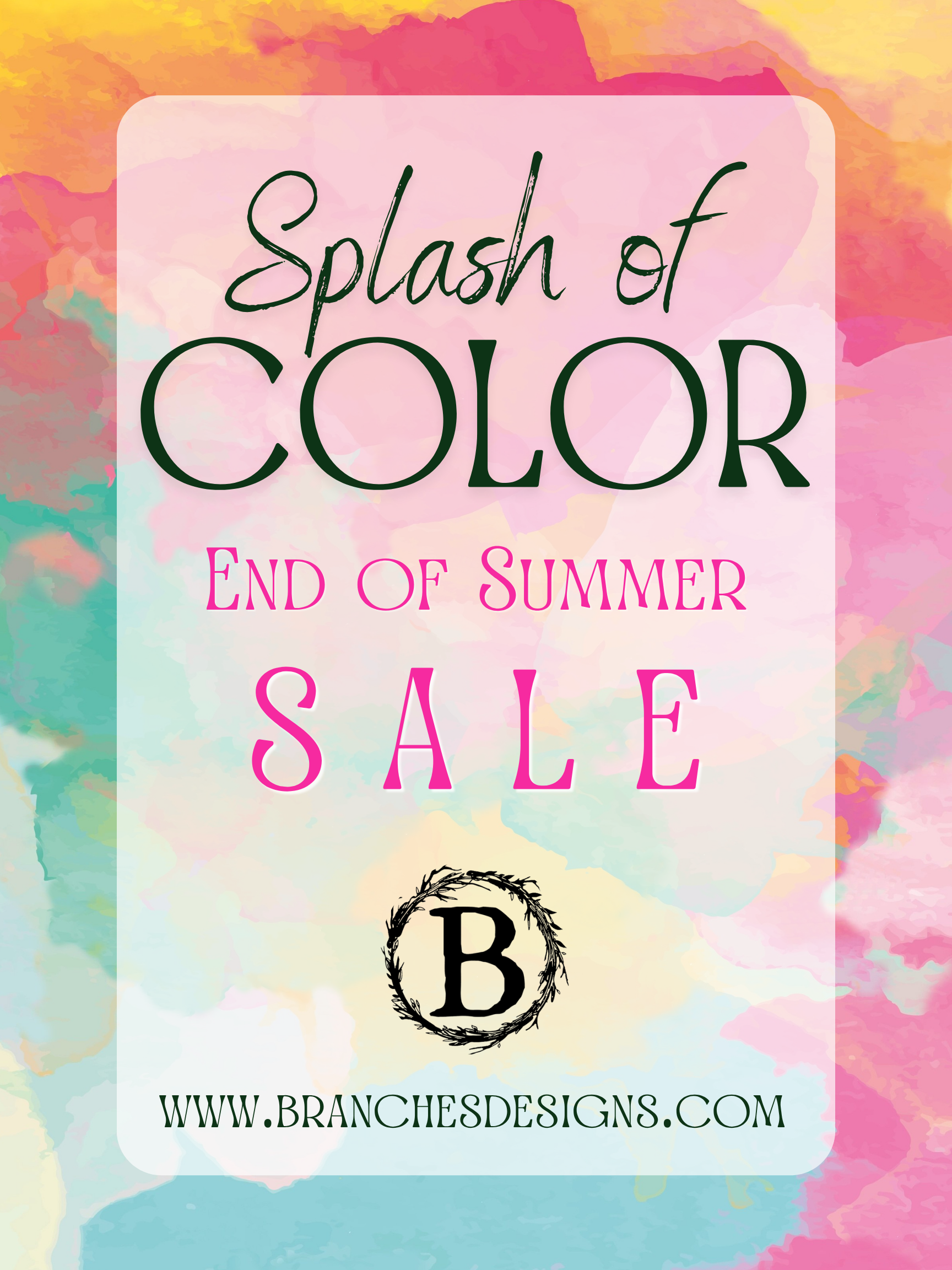 Promotional sale graphic with the text 'Splash of COLOR End of Summer SALE' over a pastel watercolor background in pink, yellow, blue, and white, plus a monogram logo and website branchdesigns.com on Hilton Head Island, South Carolina