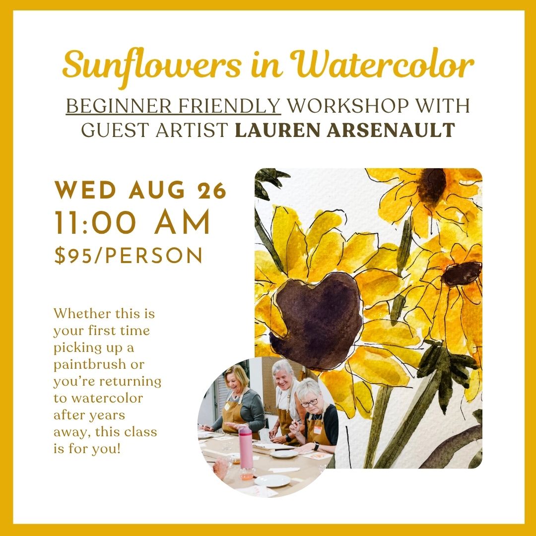 09.26.2026 @ 11AM | Sunflowers in Watercolor: A Beginner Workshop with Lauren Arsenault