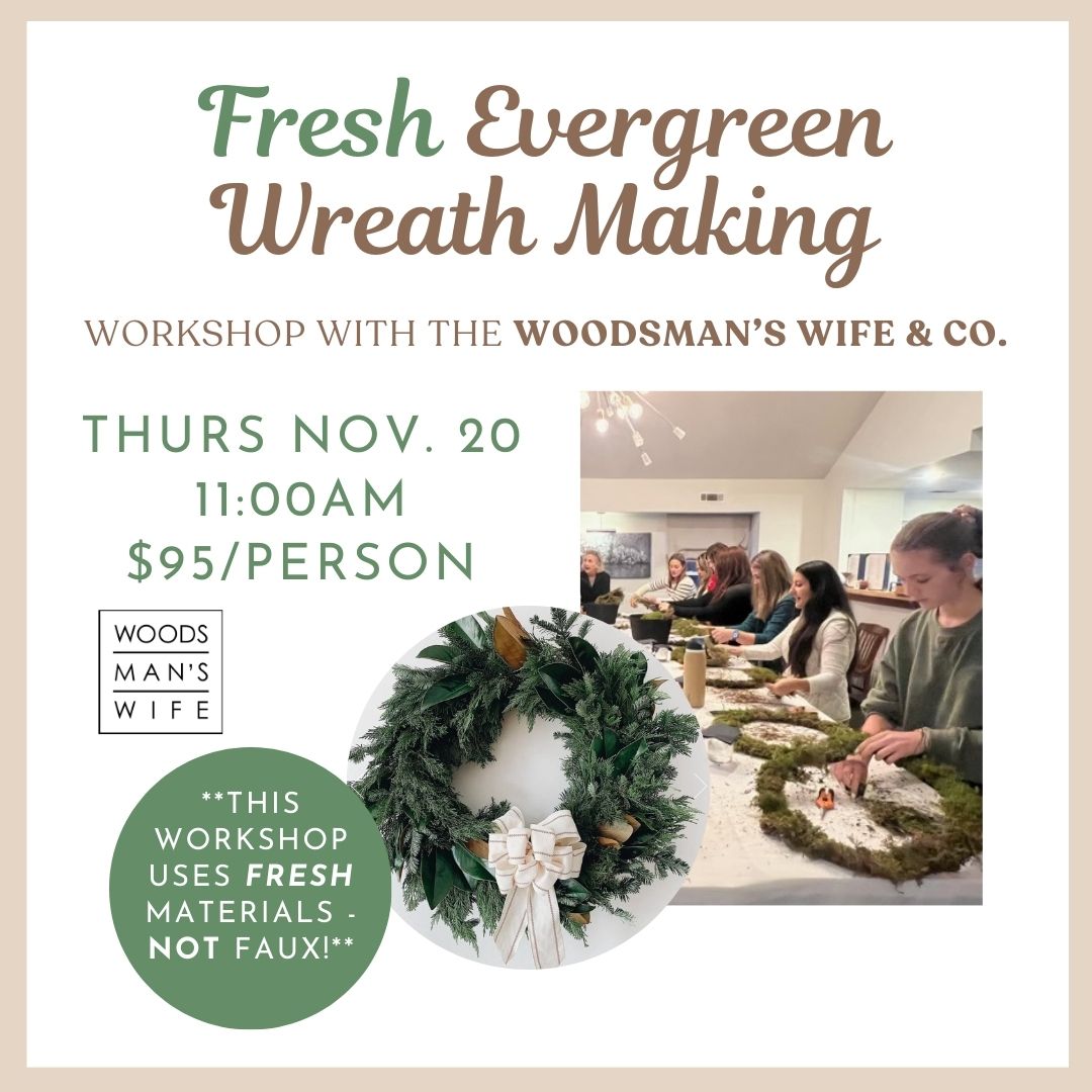11.20.2025 @ 11AM | Fresh Evergreen Wreath Making with the Woodsman's Wife & Co.